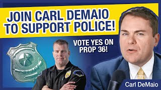 Join Carl DeMaio to Support the Police Vote Yes on Prop 36 [upl. by Staffard]