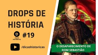 DROPS DE HISTÓRIA 19 O DESAPARECIMENTO DE DOM SEBASTIÃO [upl. by Anivla]