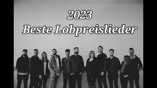 2023 BESTE LOBPREISLIEDER [upl. by Raynard]