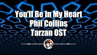 Phil Collins  Youll Be In My Heart  Tarzan OST [upl. by Victoir]