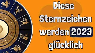 Die glücklichsten Sternzeichen 2023 der Reihe nach [upl. by Ul]