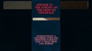 HYHATC NEW EPISODE  Ep 91  The Sinking of the Edmund Fitzgerald [upl. by Deming]