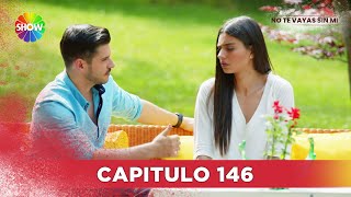 No Te Vayas Sin Mi  Capitulo 146  HD [upl. by Gnal]