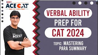 Mastering Para Summary for CAT 2024  Verbal Ability Preparation by Anil Sir  Session 40 [upl. by Terbecki]