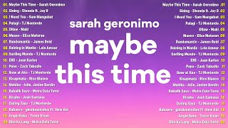 Maybe This Time  Sarah Geronimo💗Best OPM Tagalog Love Songs💗 OPM Tagalog Top Songs 2024 vol1 💗 [upl. by Lunn]