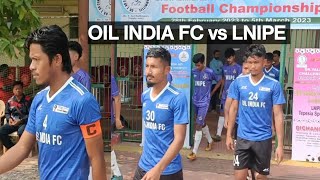 OIL INDIA DULIAJAN FC VS LNIPE highlight  Dr T Ao trophy 2023 Assam football match 2023 [upl. by Ahsiram]