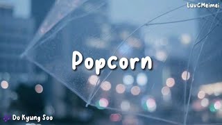 Do Kyung Soo 도경수  Popcorn  Lyrics Video LuvCMeimei [upl. by Yelyr]