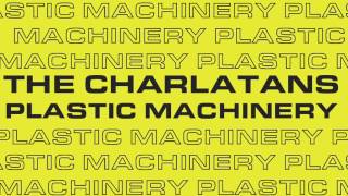 The Charlatans  Plastic Machinery [upl. by Enyahs239]