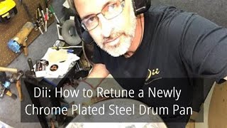 Dii How to Retune a Newly Chrome Plated Steel Drum Pan [upl. by Hajed19]