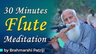 30 Minutes Flute Meditation by Brahmarshi Patriji [upl. by Charteris833]