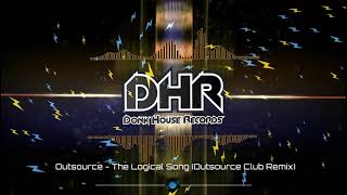 Outsource  The Logical Song  DHR [upl. by Wynn668]