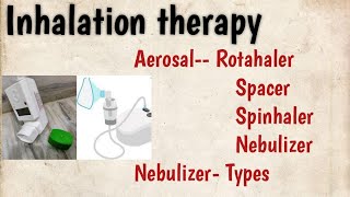 Inhalation therapy use Notes AerosalRotahalerspacerSpinhaler Nebuhaler Nebulizer [upl. by Barnabas]