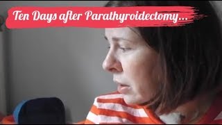 Ten Days after Parathyroidectomy [upl. by Rahel]