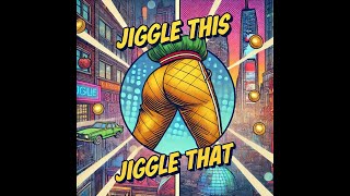 Jiggle This Jiggle That [upl. by Strohben]