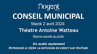 Conseil municipal de NogentsurMarne du 2 avril 2024 [upl. by Aiekan]