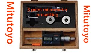 Mitutoyo Digital three point micrometer value presetting [upl. by Etnemelc]