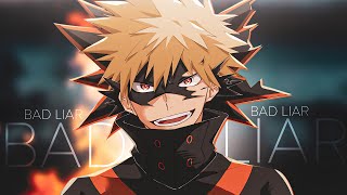 Katsuki Bakugou「AMV」 Bad Liar [upl. by Nilok]