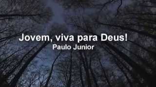 Jovemviva para Deus Paulo Junior [upl. by Zoltai]