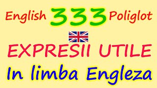 333 Expresii Utile in LImba Engleza PENTRU INCEPATORI quot English Poliglotquot [upl. by Margaretta]