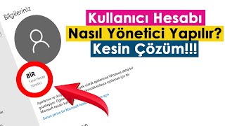 Kullanıcı Hesabı Yerel Hesap Nasıl Yönetici Yapılır  Kesin Çözüm [upl. by Adlei568]