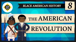 The American Revolution Crash Course Black American History 8 [upl. by Manno]