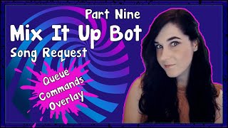 MIX IT UP BOT TUTORIAL  SONG REQUEST Queue commands overlay [upl. by Enidualc]