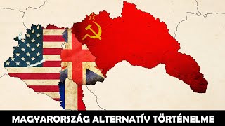 MAGYARORSZÁG ALTERNATÍV TÖRTÉNELME 🇭🇺 [upl. by Inalan896]