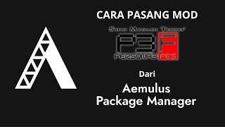 CARA PASANG MOD PERSONA 3 FES DARI AEMULUS PACKAGE [upl. by Yetak]