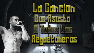 La Cancion Que Asusto A Todos Los Reggaetoneros La Mejor Tiraera [upl. by Archibold]