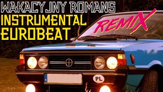 WAKACYJNY ROMANS  INSTRUMENTAL EUROBEAT REMIX [upl. by Onitsuj365]