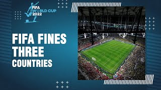 FIFA World Cup 2022 Three countries are fined by FIFA for breaking Qatar World Cup rules [upl. by Abeh536]