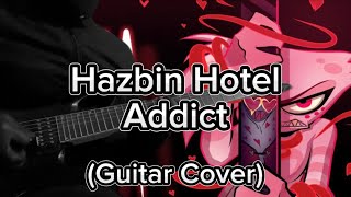 ADDICT Hazbin Hotel  Guitar Cover [upl. by Nauqaj235]