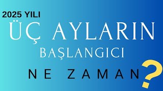 2025 yılı Üç Ayların Başlangıcı ne zaman üçaylar dinigünler alwaysİSLAM [upl. by Angid792]