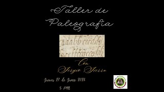 TALLER DE PALEOGRAFÍA CON SERGIO SIERRA 27 JUN 2024 [upl. by Laet]