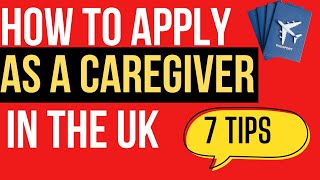 How to apply as a caregiver in UK  7 Tips to help you get a Care Assistant job with TIER2 Visa [upl. by Gratia]