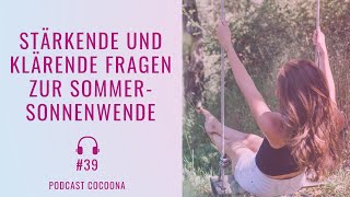 39 stärkende und klärende Fragen zur Sommersonnenwende [upl. by Edik]