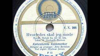 Hvorledes skal jeg møde  Arne Bertelsen Københavns Kammerkor Hjalmar Jensen 1948 [upl. by Darcia848]