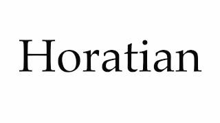 How to Pronounce Horatian [upl. by Fondea]