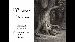 Viviane et Merlin Lenchanteur René Barjavel La plus belle histoire damour [upl. by Liryc]