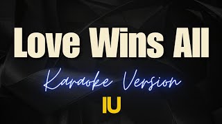 IU  Love Wins All Karaoke [upl. by Newkirk]