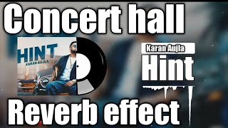 Hint songConcert hall Reverb effect Karan Aujla  Rupan Bal  Punjabi song 2019  HSaudio [upl. by Laehcim913]