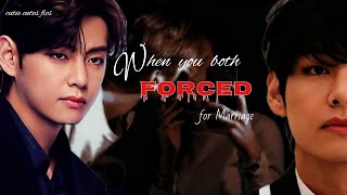 Taehyung ff Oneshot  when you both forced for marriage  kim taehyung [upl. by Ataymik]