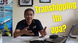 Apa itu jasa transhipping dan transhipper  Joty Atmadjaja [upl. by Yaniv]