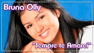 BRUNA OLLY SEMPRE TE AMAREI MAIS PERTO DE DEUS [upl. by Merola]