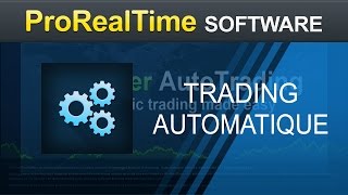 Le Trading Automatique avec ProOrder  ProRealTime Trading [upl. by Roselani]