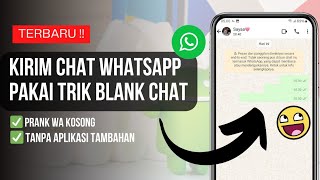 Cara Kirim Pesan Kosong Whatsapp Dengan Trik Blank Chat [upl. by Ayiak367]