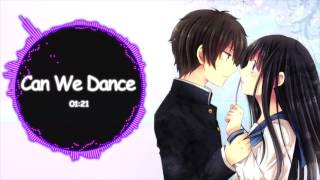 ♥ Nightcore  Can We Dance ♥ [upl. by Airlee]