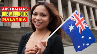 Why Are AUSTRALIANS Moving to Malaysia Is Malaysia the New Home for Aussies [upl. by Aihsekyw994]