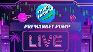 🔴 LIVE Premarket PUMP With Triad Trading [upl. by Lough]