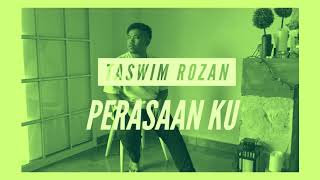 Taswim Rozan  Perasaan Ku Lyric [upl. by Adyol]